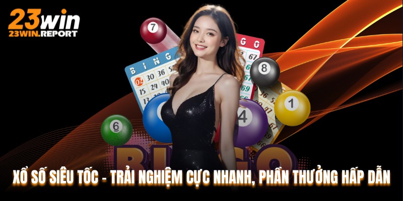 Xổ Số Siêu Tốc - Trải Nghiệm Cực Nhanh, Phần Thưởng Hấp Dẫn